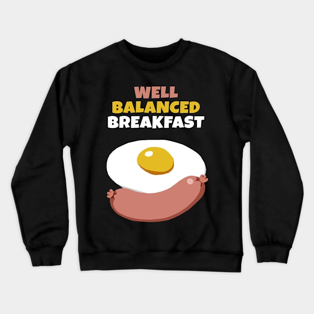 Well Balanced Breakfast Crewneck Sweatshirt by KewaleeTee